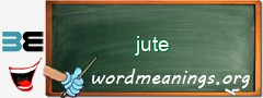 WordMeaning blackboard for jute